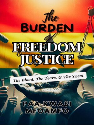 cover image of The Burden of Freedom & Justice